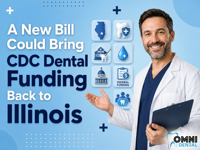 Dental Access in Illinois- What the New CDC Oral Health Bill Means for You