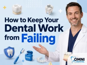 How to Keep Your Dental Work from Failing